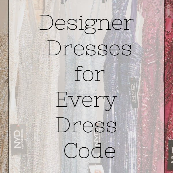 Designer Dresses for Every Dress Code | NewYorkDress