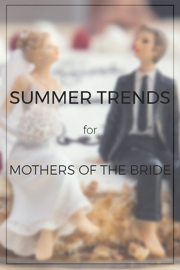 Summer Trends in Mother of the Bride Dresses