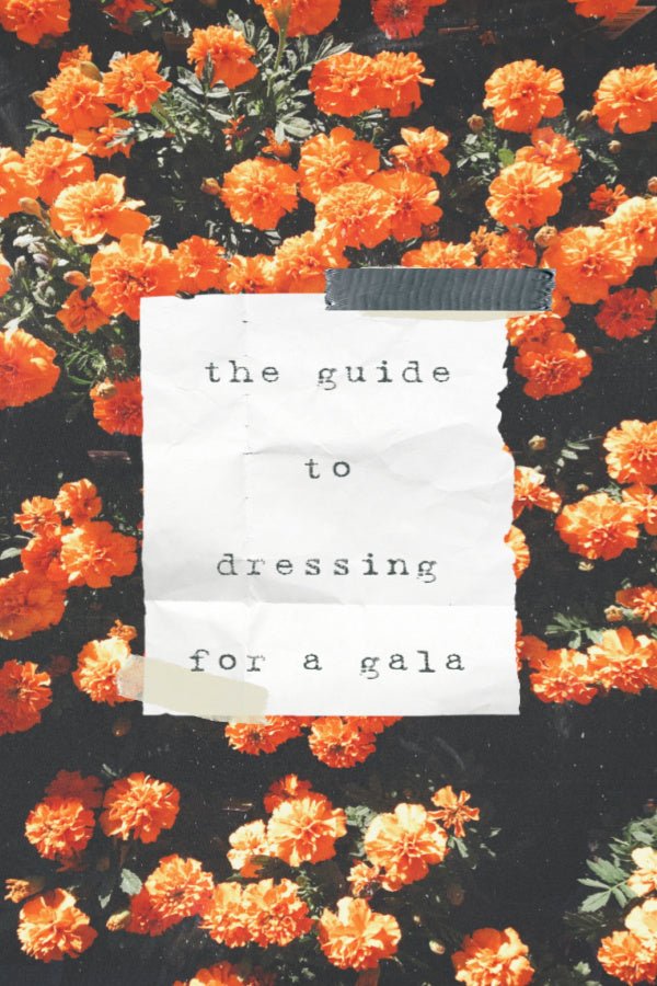 The Guide to Dressing for a Gala