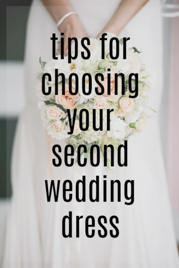 Tips for Choosing Your Second Wedding Dress